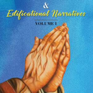Believers' Contemplative And Edificational Narratives (Volume 1)